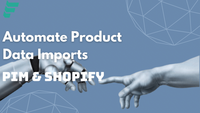 automate product data import PIM & Shopify